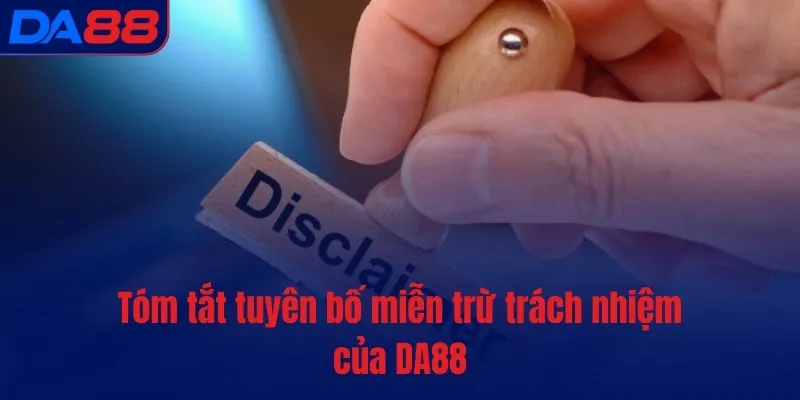 Tóm tắt tuyên bố miễn trừ trách nhiệm của DA88